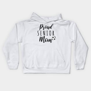 Proud Senior Soccer Mom Kids Hoodie